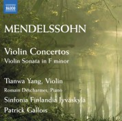 Romain Descharmes, Patrick Gallois, Sinfonia Finlandia Jyvaskyla, Tianwa Yang: Mendelssohn: Violin Concertos - Violin Sonata in F minor - CD