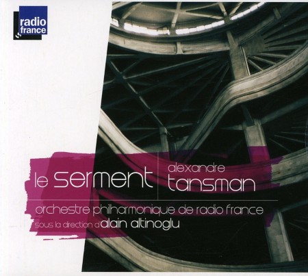 Alain Altinoglu, Orchestre Philharmonique De Radio France: Tansman: Le Serment - CD