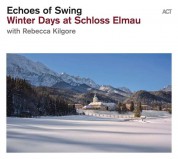 Echoes Of Swing: Winter Days At Schloss Elmau - CD