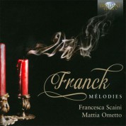 Francesca Scaini, Mattia Ometto: Franck: Mélodies - CD