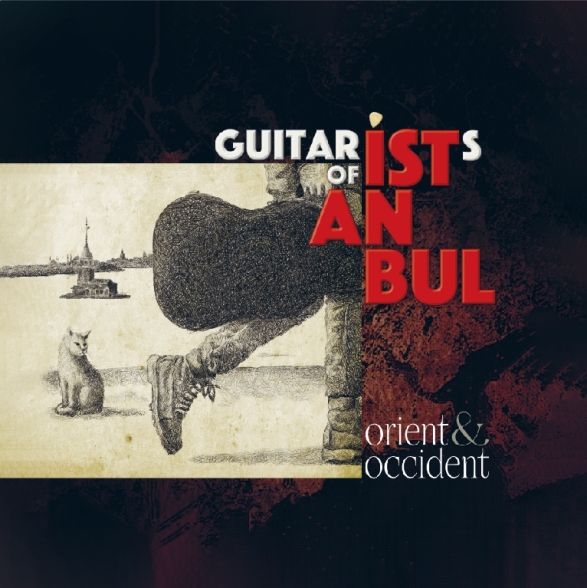 Çeşitli Sanatçılar - Guitarists Of İstanbul