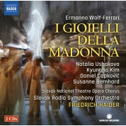 Friedrich Haider, Slovak Radio Symphony Orchestra, Natalia Ushakova, Susanne Bernhard, Kyungho Kim: Wolf-Ferrari: I Gioiella della Madonna - CD