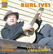 Burl Ives: Troubador (Recordings 1941-1950) - CD