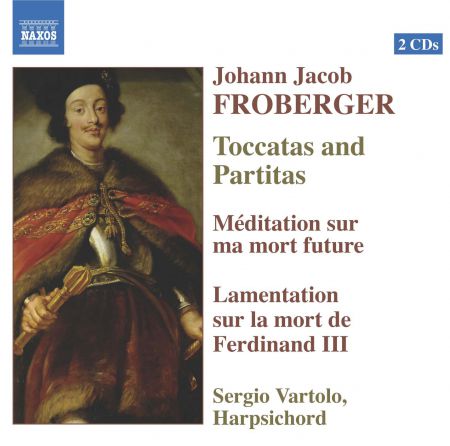 Sergio Vartolo: Froberger: Toccatas and Partitas / Meditation / Lamentation On the Death of Ferdinand Iii - CD