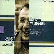 Tayfun Talipoğlu: Eskiyen Yüzümün Yeni Gülümseyişi - CD