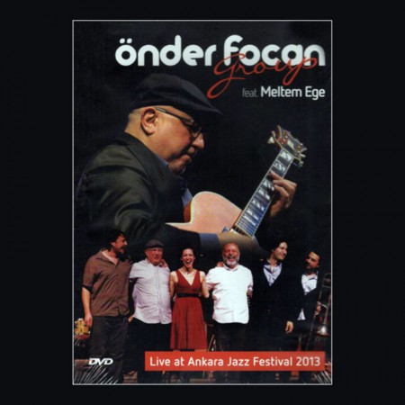 Önder Focan Group, Meltem Ege: Live At The Ankara Jazz Festival 2013 - DVD