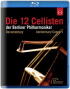 The 12 Cellists of the Berlin Philharmonic Orchestra: 12 Cellists of the Berlin Philharmonic Orchestra: 40th Anniversary (Concert & Documentary) - BluRay
