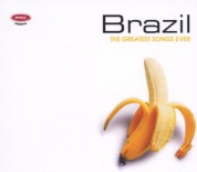 Çeşitli Sanatçılar: The Greatest Songs Ever - Brazil - CD