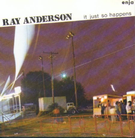 Ray Anderson: It Just So Happens - CD