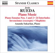 Ananda Sukarlan: Rueda, J.: Piano Music (Sukarlan) - Piano Sonatas Nos. 1, 2 / 24 Interludes / Invenciones (Excerpts) / Mephisto - CD