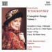 Tchaikovsky: Songs (Complete), Vol.  1 - CD