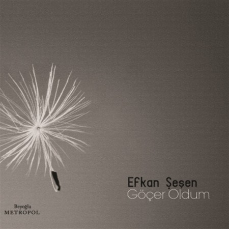 Efkan Şeşen: Göçer Oldum - CD