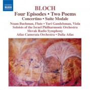 Bloch: 4 Episodes / 2 Poems / Concertino / Suite Modale - CD