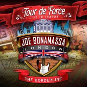 Joe Bonamassa: Tour De Force - Live In London - The Borderline - Plak