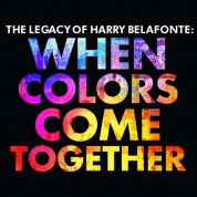 Harry Belafonte: The Legacy Of Harry Belafonte: When Colors Come Together - CD