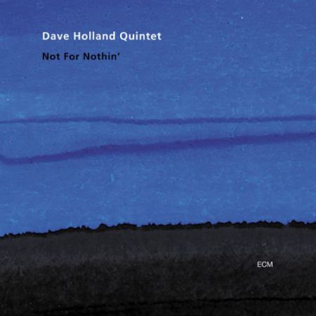 Dave Holland Quintet: Not For Nothin' - CD