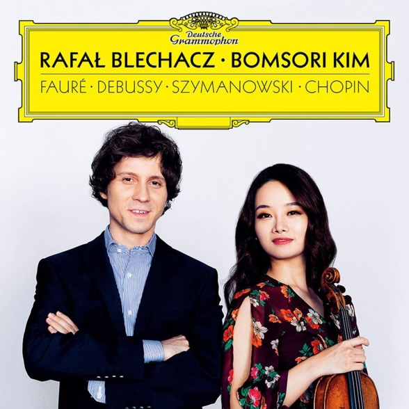 Bomsori Kim, Rafał Blechacz - Faure / Debussy / Szymanowski / Chopin
