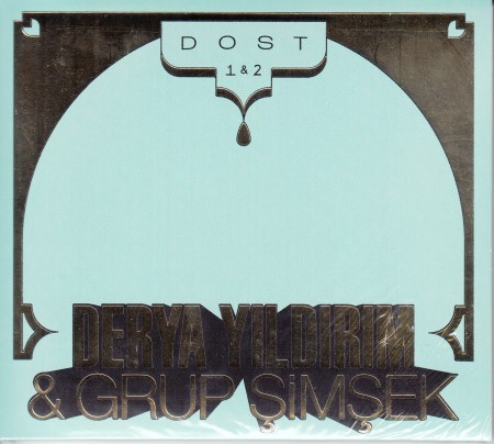Derya Yıldırım, Grup Şimşek: Dost 1 - 2 - CD