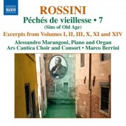 Ars Cantica Choir, Marco Berrini, Alessandro Marangoni: Rossini: Excerpts from "Péchés de vieillesse", Vol. 7 - CD