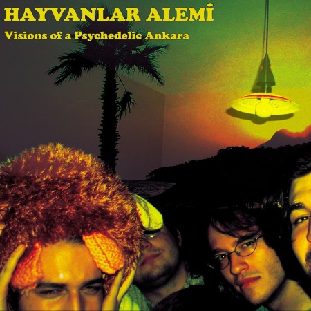 Hayvanlar Alemi: Visions of a Psychedelic Ankara - Plak