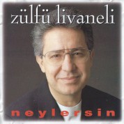 Zülfü Livaneli: Neylersin - CD