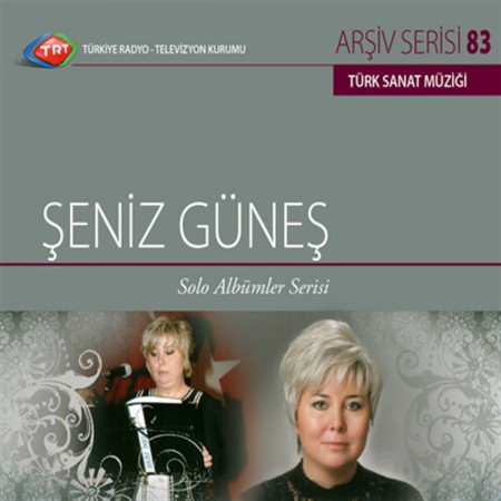 Şeniz Güneş: TRT Arşiv Serisi - 83 / Şeniz Güneş - Solo Albümler Serisi - CD