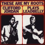 Clifford Jordan: These Are My Roots / Clifford Jordan Plays Leadbelly - Plak