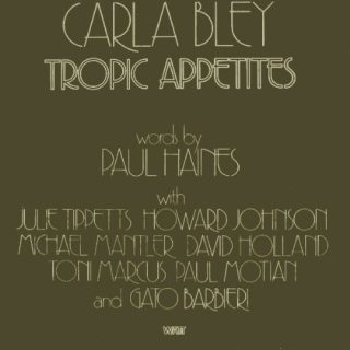 Carla Bley: Tropic Appetites - CD