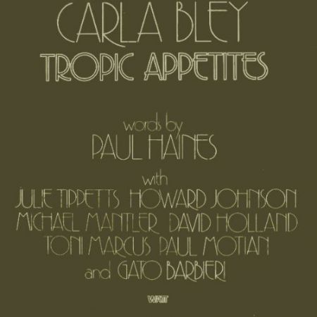Carla Bley: Tropic Appetites - CD