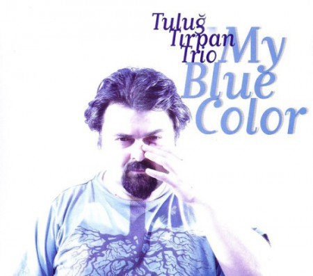 Tuluğ Tırpan Trio: My Blue Color - CD