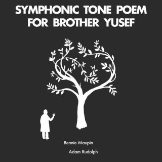 Bennie Maupin, Adam Rudolph: Symphonic Tone Poem For Brother Yusef - Plak