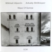 Mikhail Alperin, Arkady Shilkloper: Wave Of Sorrow - Plak