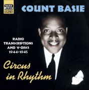Count Basie: Basie, Count: Circus In Rhythm (Radio Transcriptions and Service V-Discs, 1944-1945) - CD