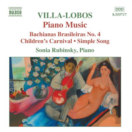 Sonia Rubinsky: Villa-Lobos, H.: Piano Music, Vol. 4 - Bachianas Brasileiras No. 4 / Children's Carnival - CD
