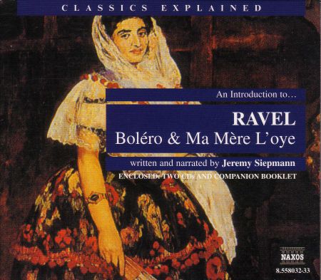 Classics Explained: Ravel - Bolero and Ma Mere L'Oye (Smillie) - CD