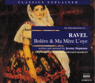 Classics Explained: Ravel - Bolero and Ma Mere L'Oye (Smillie) - CD