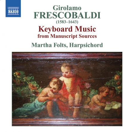 Martha Folts: Frescobaldi: Keyboard Music From Manuscript Sources - CD