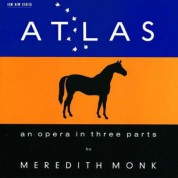 Wayne Hankin: Meredith Monk: Atlas - an opera in three parts - CD