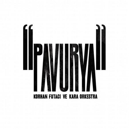 Korhan Futhacı, Kara Orkestra: Pavurya - CD