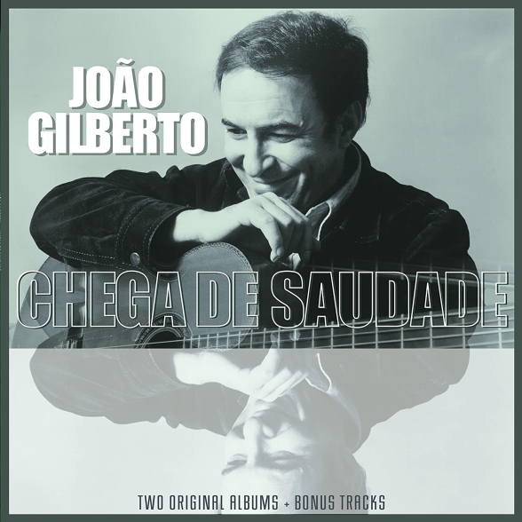 João Gilberto - Chega de Saudade