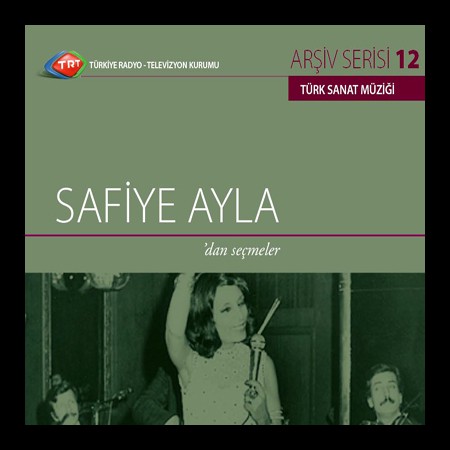 Safiye Ayla: TRT Arşiv Serisi 12 - Safiye Ayla'dan Seçmeler - CD