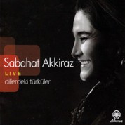 Sabahat Akkiraz: Dillerdeki Türküler - Live - CD