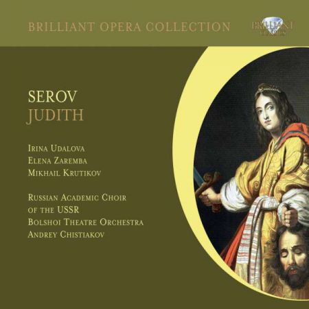 Irina Udalova, Elena Zaremba, Mikhail Krutikov, Russian Academic Choir of the USSR, Bolshoi Theatre Orchestra, Andrey Chistiakov: Serov: Judith - CD