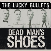 The Lucky Bullets: Dead Man’s Shoes - Plak