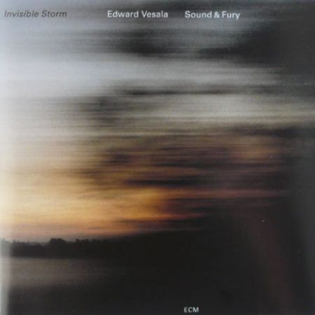 Sound & Fury, Edward Vesala: Invisible Storm - CD