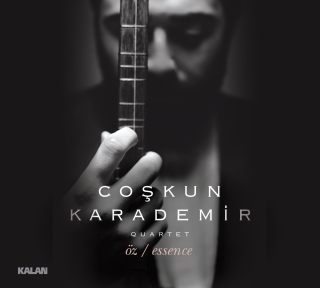 Coşkun Karademir: Essence - Öz - CD