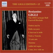 Beniamino Gigli: Gigli, Beniamino: Gigli Edition, Vol. 15: Carnegie Hall Farewell Recitals (1955) - CD