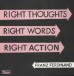 Right Thoughts, Right Words, Right Action - Plak