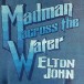 Madman Across The Water (Limited 50th Anniversary Edition) - CD