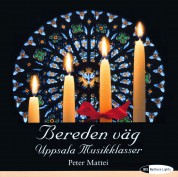 Uppsala Musikklasser, Peter Mattei: Bereden väg: Christmas music for children's choir - CD
